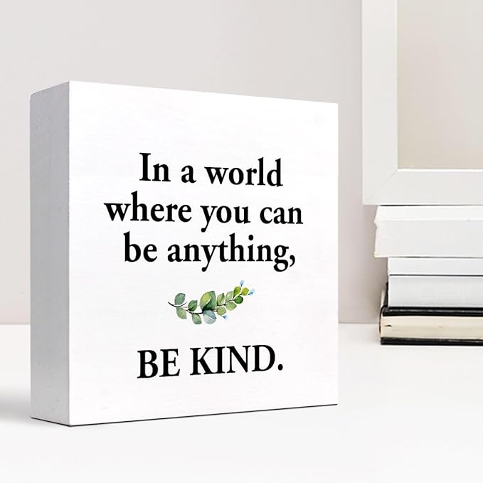 Inspirational Wood Box Sign Desk Decor,in a World Where You Can Be Anything Be Kind Wood Plaque Signs,Rustic Positive Wooden Block Sign Decor for Home Office Shelf Table Decoration C1075
