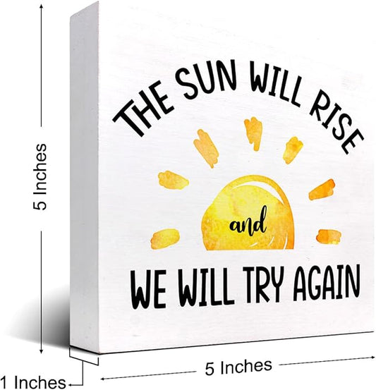 Motivational Quotes Desk Decor,The Sun Will Rise and We Will Try Again Sign,Positive Wood Signs,Inspirational Wooden Box Sign C916