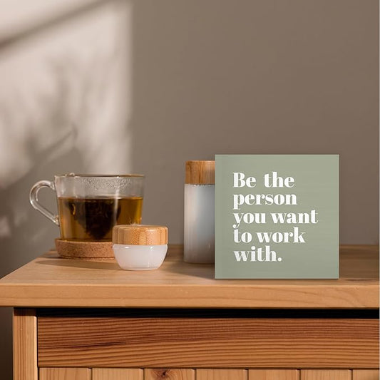 Be The Person You Want to Work With Inspirational Black Wood Box Sign Desk Decor, Teamwork Motivational Green Wooden Block Sign Decorations for Home Office Workplace Wall Tabletop Shelf Decor