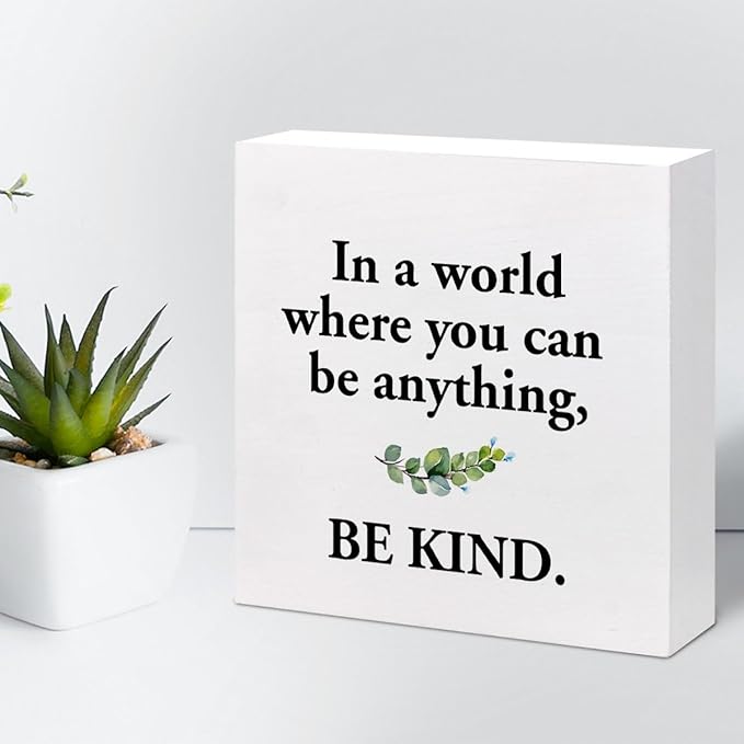 Inspirational Wood Box Sign Desk Decor,in a World Where You Can Be Anything Be Kind Wood Plaque Signs,Rustic Positive Wooden Block Sign Decor for Home Office Shelf Table Decoration C1075