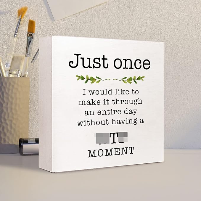 Just Once I Would Like A Day without A Moment Wooden Sign Desk Decor,Funny Joke Wood Block Sign Desk Decorations for Home Office Desk Shelf Table Decor