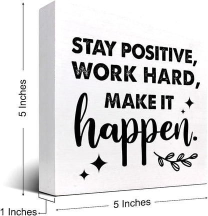 Positive Wood Box Sign Desk Decor,Stay Positive Work Hard Make It Happen Wood Plaque Signs,Rustic Wooden Block Sign Decor for Office Workplace Classroom Shelf Table Decoration C1072