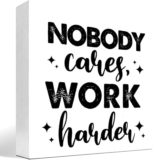 Nobody Cares Work Harder Wood Block Sign Desk Decor,Inspirational Entrepreneur Success Wooden Box Plaque Sign Desk Decor for Home Office Gym Shelf Table Decor Decorations