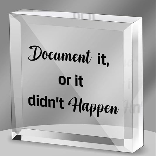 Funny Office Decor for HR - Document It or It Didn't Happen, Square Clear Acrylic Gift - Home Bedroom Office Desk Decor for Shelves Office 4 x 4 inches