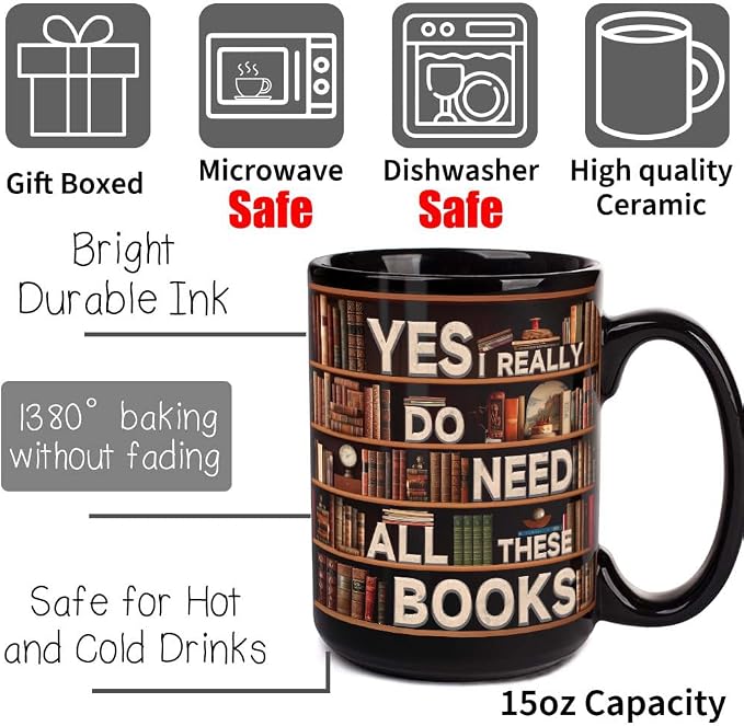 Novelty Books Mug - Yes I Really Do Need All These Books 15oz, Book Lovers Gifts for Readers, Bookworm Cup, Book Club Gifts for Women Men, Cool Bookish Ceramic Coffee Mug, Librarian Coffee Mug Gift