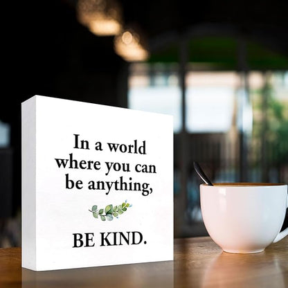 Inspirational Wood Box Sign Desk Decor,in a World Where You Can Be Anything Be Kind Wood Plaque Signs,Rustic Positive Wooden Block Sign Decor for Home Office Shelf Table Decoration C1075