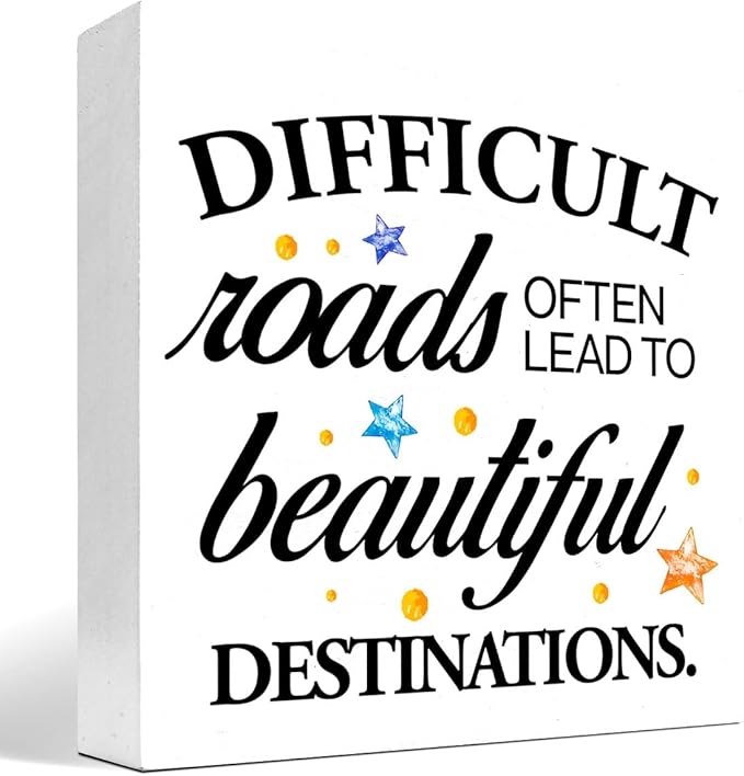 Positive Wood Box Sign Desk Decor,Difficult Roads Often Lead to Beautiful Wood Plaque Signs,Rustic Wooden Block Sign Decor for Home Office Shelf Table Decoration C1080