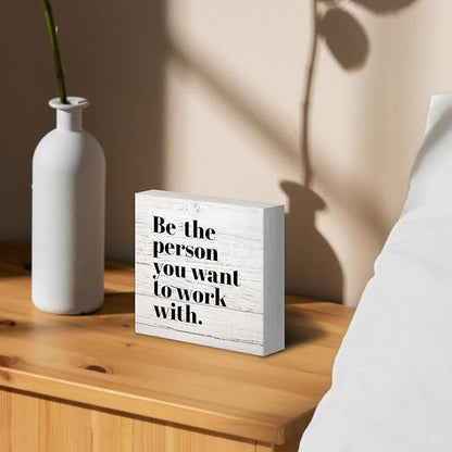 Be The Person You Want to Work With Inspirational Black Wood Box Sign Desk Decor, Teamwork Motivational Wood Grain Wooden Block Sign Decorations for Home Office Workplace Wall Tabletop Shelf Decor
