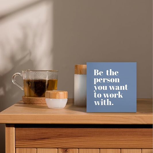 Be The Person You Want to Work With Inspirational Black Wood Box Sign Desk Decor, Teamwork Motivational Blue Wooden Block Sign Decorations for Home Office Workplace Wall Tabletop Shelf Decor
