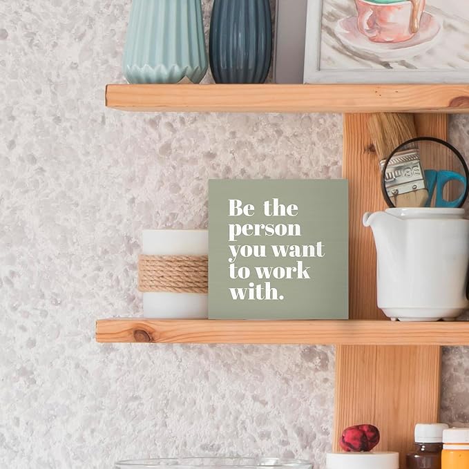 Be The Person You Want to Work With Inspirational Black Wood Box Sign Desk Decor, Teamwork Motivational Green Wooden Block Sign Decorations for Home Office Workplace Wall Tabletop Shelf Decor